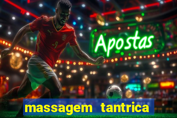 massagem tantrica perto de mim